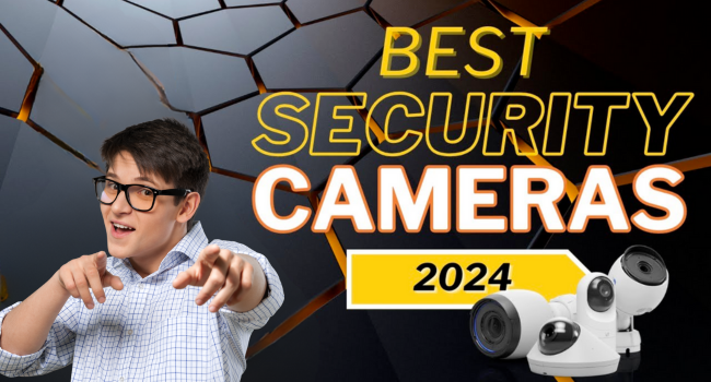 Best Security Cameras to consider in 2024