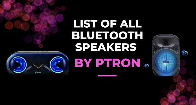 List of all Bluetooth Speakers by pTron