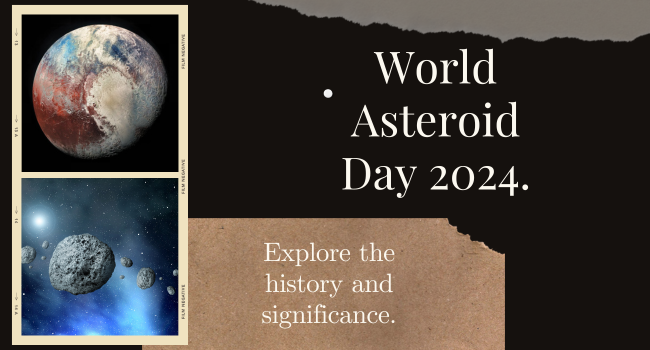 World Asteroid Day 2024: History, Meaning and Significance