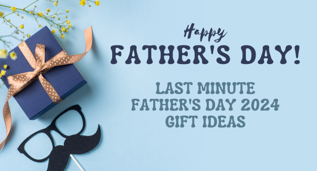 Last Minute Gift Ideas for Father's Day