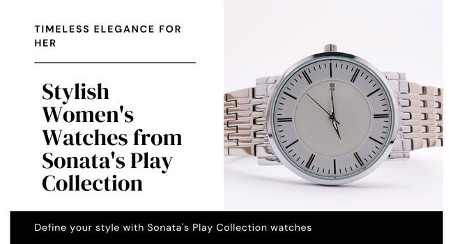 Best Women's Watches from the Play Collection of Sonata