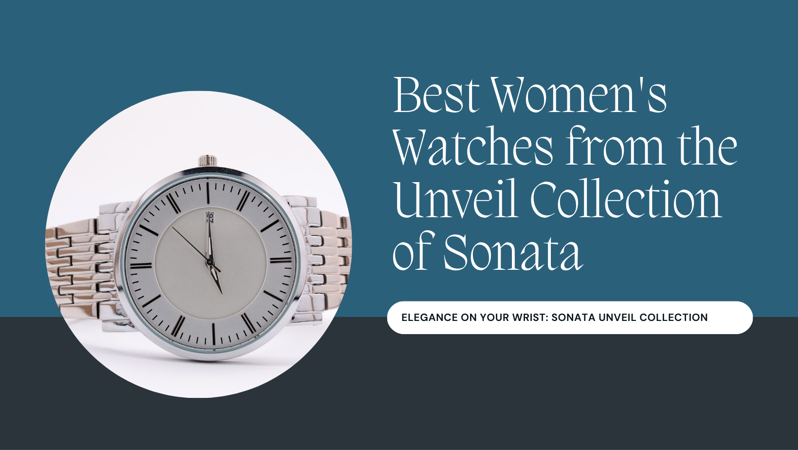 Best Women's Watches from the Unveil Collection of Sonata