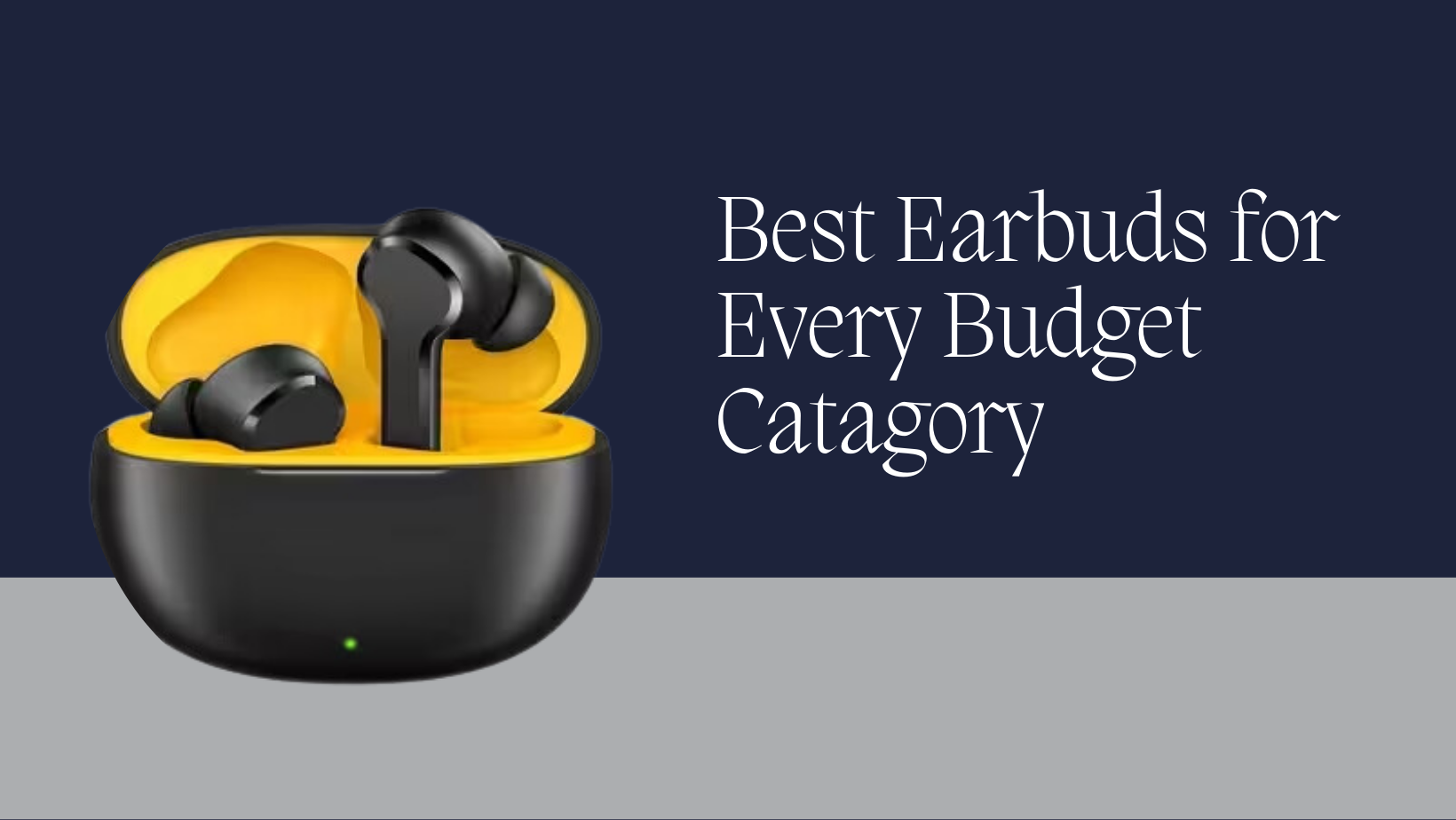 Best Earbuds for Every Budget Category