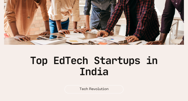 Top EdTech Startups in India