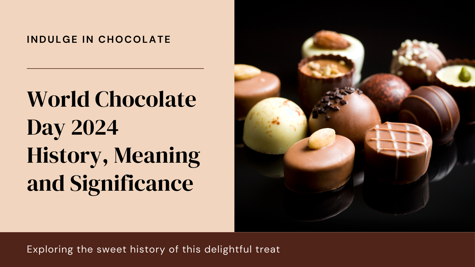 World Chocolate Day 2024: History, Meaning and Significance