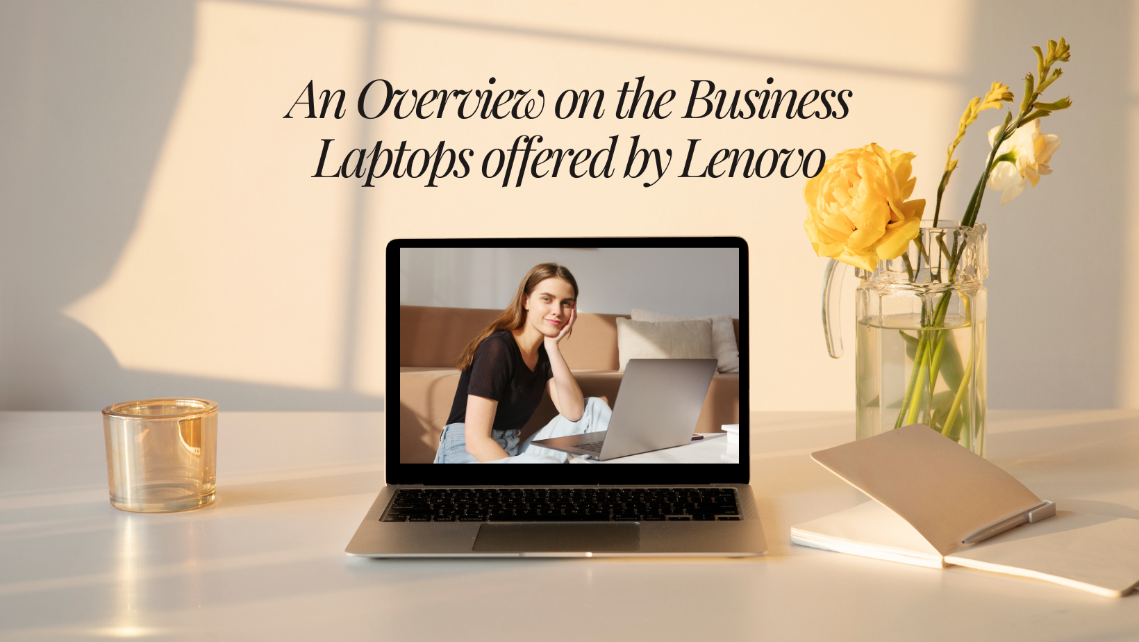 An Overview of the Business Laptops offered by Lenovo