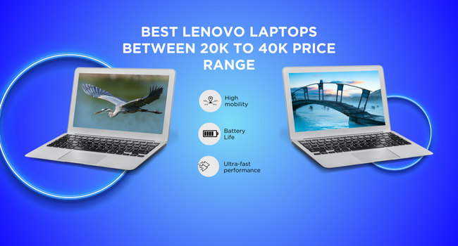Best Lenovo Laptops Between 20k to 40k price range